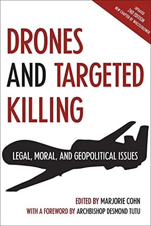 Cohn. Drones and Targeted Killing - Legal, Moral, and Geopolitical Issues. Interlink Publishing Group Inc, 2017.