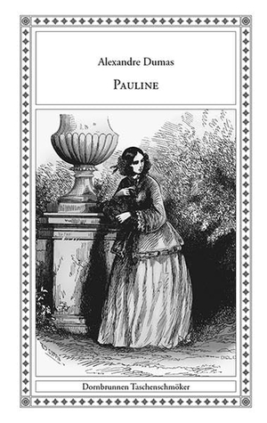 Dumas, Alexandre. Pauline. Edition Dornbrunnen-Verlag, 2020.
