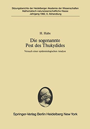 Habs, H.. Die sogenannte Pest des Thukydides - Versuch einer epidemiologischen Analyse. Springer Berlin Heidelberg, 1982.