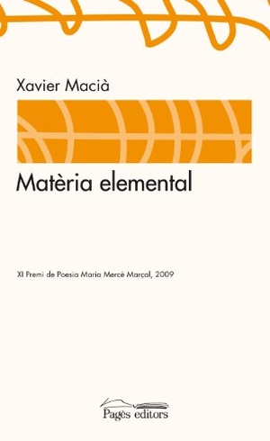 Macià i Costa, Xavier. Materia elemental. Pagès Editors, S.L., 2009.