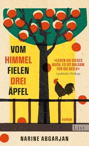 Abgarjan, Narine. Vom Himmel fielen drei Äpfel - Roman | 'Lesen Sie dieses Buch. Es ist Balsam für die Seele.' Ljudmila Ulizkaja. List Paul Verlag, 2026.