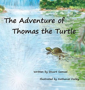 Samuel, Stuart. The Adventure of Thomas the Turtle. , 2017.
