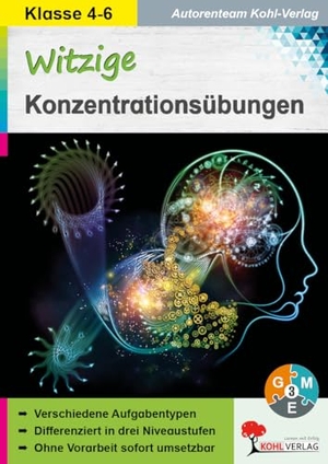 Witzige Konzentrationsübungen - Abwechslungsreiche niveaudifferenzierte Aufgabentypen. Kohl Verlag, 2016.
