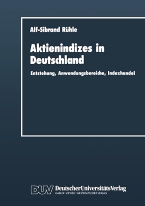 Rühle, Alf-Sibrand. Aktienindizes in Deutschland - Entstehung, Anwendungsbereiche, Indexhandel. Deutscher Universitätsverlag, 1991.