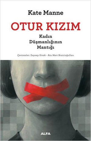 Manne, Kate. Otur Kizim. Alfa Basim Yayim Dagitim, 2021.