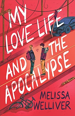 Welliver, Melissa. My Love Life and the Apocalypse. Chicken House Ltd, 2023.