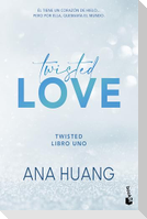 Twisted Love: Él Tiene Un Corazón de Hielo... Pero Por Ella Quemará El Mundo