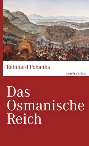 Pohanka, Reinhard. Das Osmanische Reich. Marix Verlag, 2019.