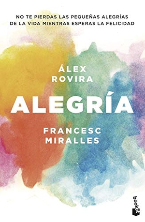Rovira, Álex / Miralles, Francesc et al. Alegría. Booket, 2019.