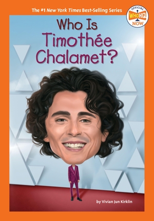Jun Kirklin, Vivian / Who Hq. Who Is Timothã(c)E Chalamet?. Penguin Young Readers Group, 2026.