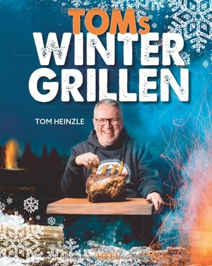 Heinzle, Tom. Toms Wintergrillen - Das perfekte Grillbuch für die kalte Jahreszeit. Heel Verlag GmbH, 2021.