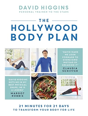 Higgins, David. The Hollywood Body Plan - 21 Minutes for 21 Days to Transform Your Body For Life. Headline Publishing Group, 2019.