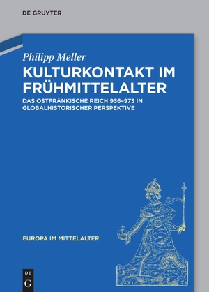 Meller, Philipp. Kulturkontakt im Frühmittelalter - Das ostfränkische Reich 936-973 in globalhistorischer Perspektive. Gruyter, Walter de GmbH, 2021.