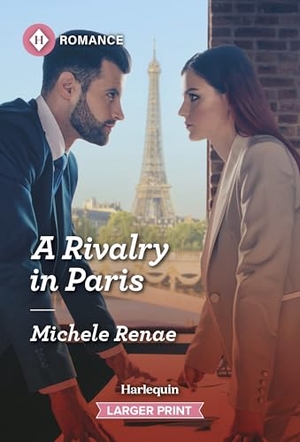 Renae, Michele. A Rivalry in Paris. Harlequin, 2026.