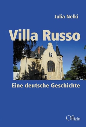 Nelki, Julia. Villa Russo - Eine deutsche Geschichte. Offizin- Verlag Hannover, 2019.