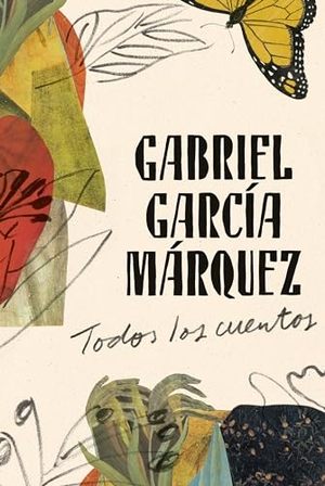 García Márquez, Gabriel. Gabriel García Márquez: Todos Los Cuentos / All the Stories. Prh Grupo Editorial, 2020.