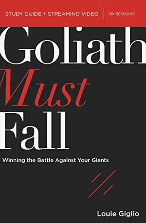 Giglio, Louie. Goliath Must Fall Bible Study Guide Plus Streaming Video - Winning the Battle Against Your Giants. Harperchristian Resources, 2022.