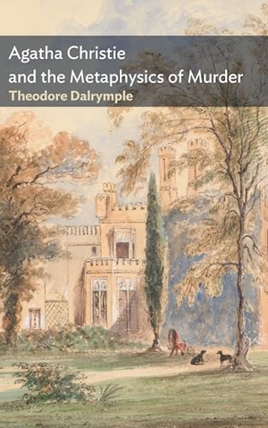 Dalrymple, Theodore. Agatha Christie and the Metaphysics of Murder. Encounter Books, 2026.