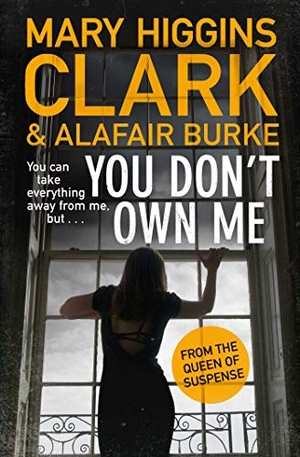 Burke, Alafair / Mary Higgins Clark. You Don't Own Me. Simon & Schuster Ltd, 2019.