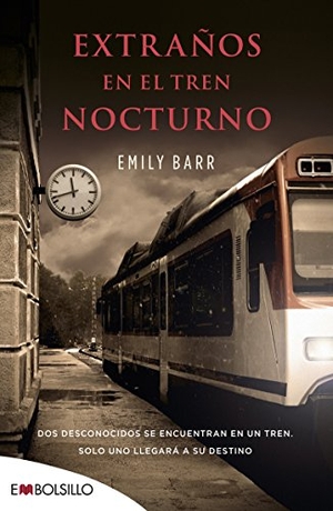 Barr, Emily. Extraños en el tren nocturno. Embolsillo, 2016.