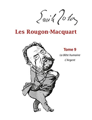 Zola, Emile. Les Rougon-Macquart - Tome 9   La Bête Humaine   L'Argent. Books on Demand, 2020.
