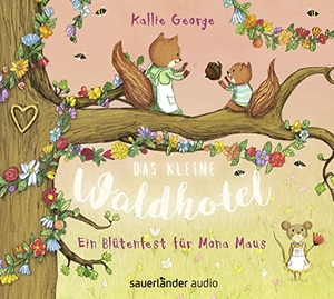 Kallie George / Karolin Viseneber / Andreas Fröhlich. Das kleine Waldhotel – Ein Blütenfest für Mona Maus. Argon Sauerländer Audio ein Imprint von Argon Verlag, 2019.