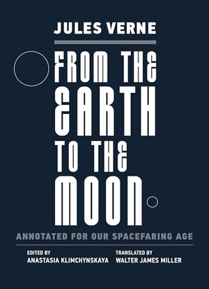 Verne, Jules. From the Earth to the Moon - Annotated for Our Spacefaring Age. The MIT Press, 2026.
