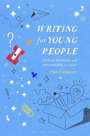 Caldecott, Elen. Writing for Young People - Critical Readings and Discussions on Craft. Bloomsbury Academic, 2026.