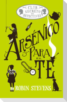 Arsénico Para El Té / Arsenic for Tea