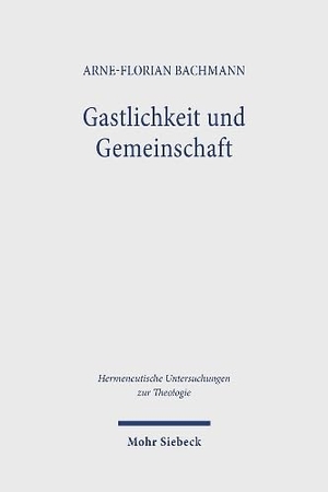 Bachmann, Arne-Florian. Gastlichkeit und Gemeinschaft - Christliche Vergemeinschaftung im Zeichen des Fremden. Mohr Siebeck GmbH & Co. K, 2024.