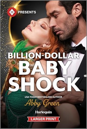 Green, Abby. Billion-Dollar Baby Shock. Harlequin, 2025.
