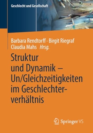 Rendtorff, Barbara / Claudia Mahs et al (Hrsg.). Struktur und Dynamik ¿ Un/Gleichzeitigkeiten im Geschlechterverhältnis. Springer Fachmedien Wiesbaden, 2019.