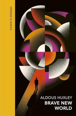 Huxley, Aldous. Brave New World - Vintage Quarterbound Classics. Random House UK Ltd, 2024.