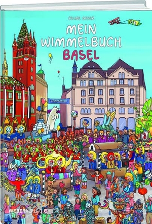 Geser, Celine. Mein Wimmelbuch Basel. Weber Verlag, 2020.