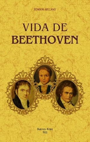 Rolland, Romain. Vida de Beethoven. Editorial Maxtor, 2018.