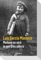Mañana no será lo que Dios quiera