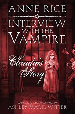 Rice, Anne. Interview with the Vampire - Claudia's Story : A dark and beautiful graphic novel adaptation of a cult classic. Hachette Australia, 2012.