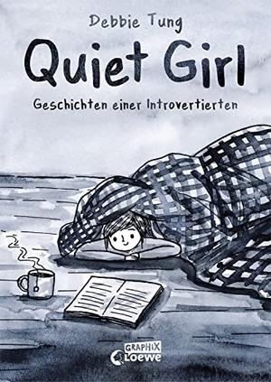 Tung, Debbie. Quiet Girl (deutsche Hardcover-Ausgabe) - Geschichten einer Introvertierten - Tiefgründiges und einfühlsames Comic-Buch mit subtilem Humor. Loewe Verlag GmbH, 2022.