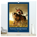 Fantasy Kriegerinnen (hochwertiger Premium Wandkalender 2025 DIN A2 hoch), Kunstdruck in Hochglanz