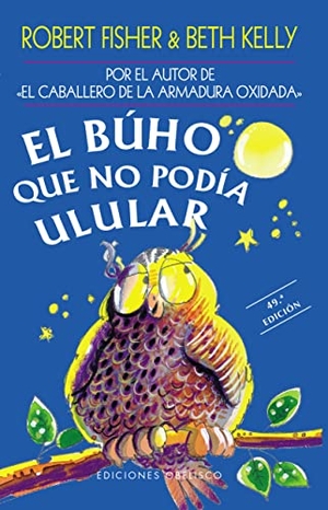 Fisher, Robert / Beth Kelly. Buho Que No Podia Ulular, El -V1. Obelisco, 1999.