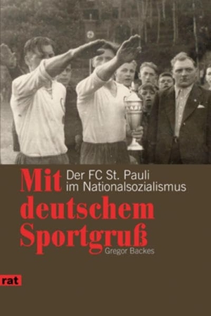 Backes, Gregor. Mit deutschem Sportgruß - Der FC St. Pauli im Nationalsozialismus. Unrast Verlag, 2017.
