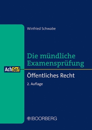 Schwabe, Winfried. Öffentliches Recht - Die mündliche Examensprüfung. Boorberg, R. Verlag, 2026.