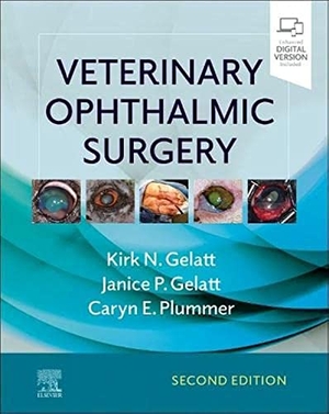 Gelatt, Kirk N. / Gelatt, Janice P. et al. Veterinary Ophthalmic Surgery. Elsevier LTD, 2021.