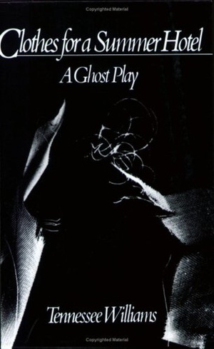 Williams, Tennessee. Clothes for a Summer Hotel - Play. New Directions Publishing Corporation, 1983.