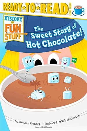 Krensky, Stephen. The Sweet Story of Hot Chocolate! - Ready-To-Read Level 3. Simon Spotlight, 2014.