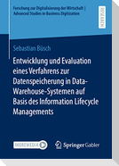 Entwicklung und Evaluation eines Verfahrens zur Datenspeicherung in  Data-Warehouse-Systemen auf Basis des Information Lifecycle Managements