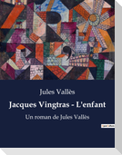 Jacques Vingtras - L'enfant