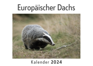 Müller, Anna. Europäischer Dachs (Wandkalender 2024, Kalender DIN A4 quer, Monatskalender im Querformat mit Kalendarium, Das perfekte Geschenk). 27amigos, 2023.