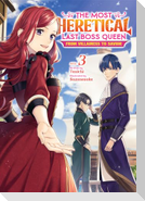 The Most Heretical Last Boss Queen: From Villainess to Savior (Light Novel) Vol. 3