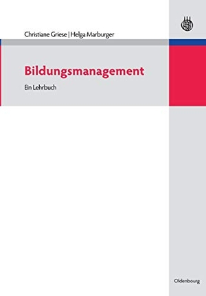 Marburger, Helga / Christiane Griese (Hrsg.). Bildungsmanagement - Ein Lehrbuch. De Gruyter Oldenbourg, 2010.